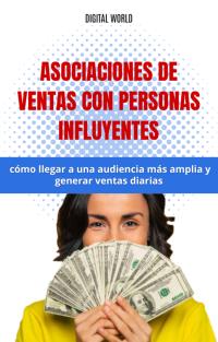 Asociaciones de ventas con personas influyentes - cómo llegar a una audiencia más amplia y generar ventas diarias