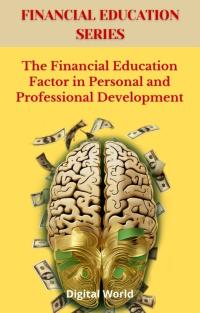 The Financial Education Factor in Personal and Professional Development