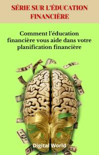 Comment l'éducation financière vous aide dans votre planification financière