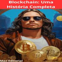 Blockchain: Uma História Completa