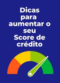 Dicas  para aumentar seu score de crédito