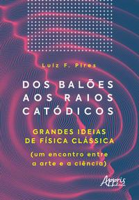 Dos balões aos raios catódicos