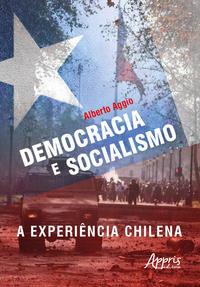 Democracia e socialismo: A experiência chilena