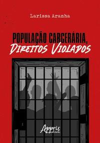 População carcerária, direitos violados