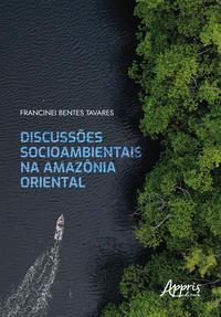 Discussões socioambientais na Amazônia oriental