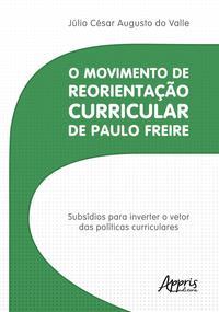 O movimento de reorientação curricular de Paulo Freire