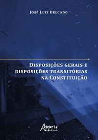 Disposições gerais e disposições transitórias na Constituição