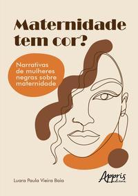 Maternidade tem cor?