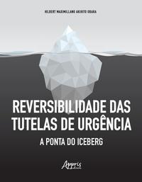 Reversibilidade das tutelas de urgência