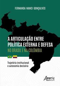 A articulação entre política externa e defesa no Brasil e na Colômbia