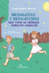 Brinquedos e Brincadeiras que Todas as Crianças Merecem Conhecer