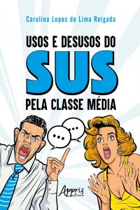 Usos e Desusos do SUS pela Classe Média