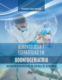 Gerontologia e Estratégias em Odontogeriatria