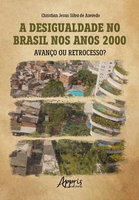 A Desigualdade no Brasil nos Anos 2000