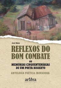 Reflexos do bom combate ou memórias cinquentenárias de um poeta bissexto