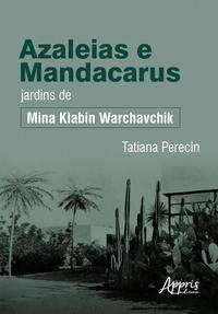 Azaleias e Mandacarus Jardins de Mina Klabin Warchavchik