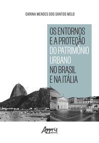 Os Entornos e a Proteção do Patrimônio Urbano no Brasil e na Itália