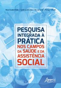 PESQUISA INTEGRADA À PRÁTICA: NOS CAMPOS DA SAÚDE E DA ASSISTÊNCIA SOCIAL