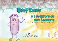 Biofilmes e a aventura de uma bactéria