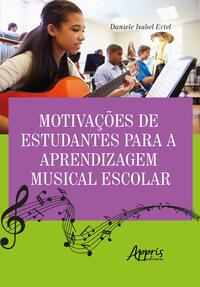 Motivações de estudantes para a aprendizagem musical escolar