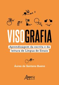 VisoGrafia: Aprendizagem da Escrita e da Leitura de Língua de Sinais