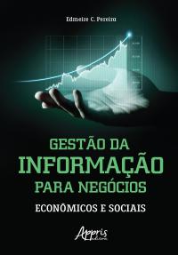 Gestão da Informação para Negócios: Econômicos e Sociais