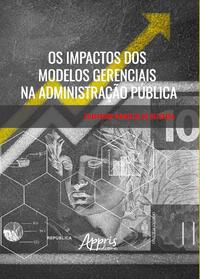 Os impactos dos modelos gerenciais na administração pública