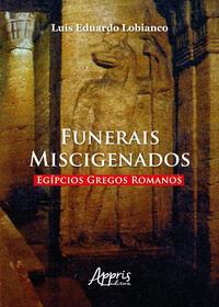 Funerais miscigenados egípcios gregos romanos