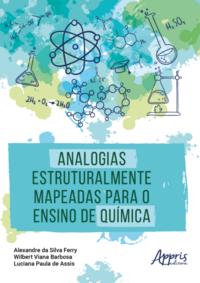 Analogias Estruturalmente Mapeadas para o Ensino de Química