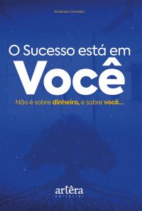 O Sucesso está em Você: Não é Sobre Dinheiro, é Sobre Você…