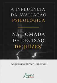 A influência da avaliação psicológica na tomada de decisão de juízes