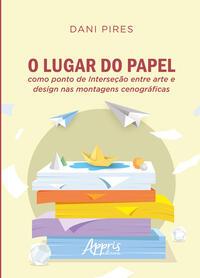 O lugar do papel como ponto de interseção entre arte e design nas montagens cenográficas