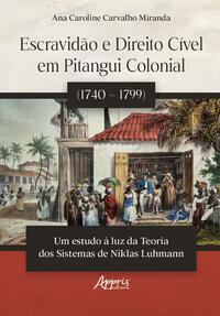 Escravidão e Direito Cível em Pitangui Colonial (1740 – 1799)