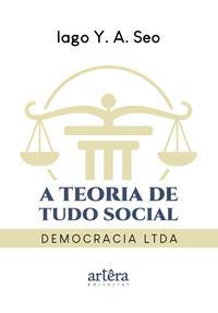 A Teoria de Tudo Social