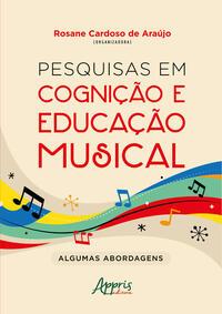 Pesquisas em Cognição e Educação Musical: