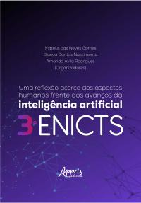 Uma Reflexão Acerca dos Aspectos Humanos Frente aos Avanços da Inteligência Artificial – III ENICTS