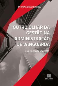 Outro olhar da gestão na administração de vanguarda