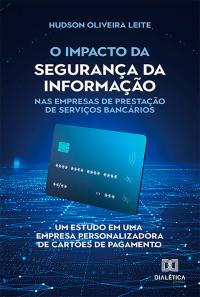 O impacto da segurança da informação nas empresas de prestação de serviços bancários