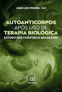 Autoanticorpos após uso de terapia biológica