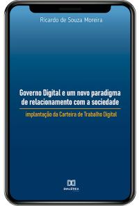 Governo Digital e um novo paradigma de relacionamento com a sociedade