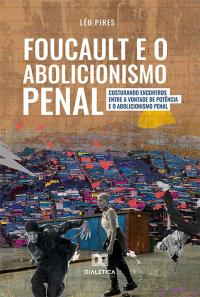 Foucault e o Abolicionismo Penal