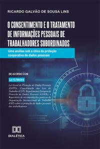 O consentimento e o tratamento de informações pessoais de trabalhadores subordinados