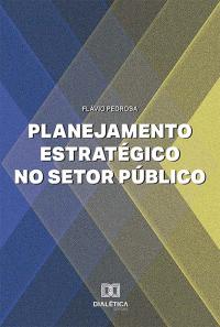 Planejamento Estratégico no Setor Público