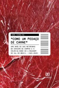 "Como um pedaço de carne"