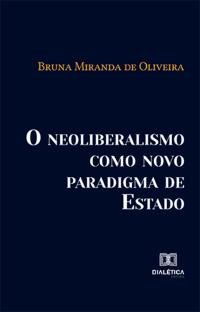 O neoliberalismo como novo paradigma de Estado