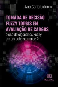 Tomada de decisão Fuzzy TOPSIS em avaliação de cargos