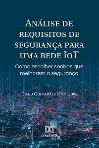 Análise de requisitos de segurança para uma rede IoT