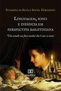 Linguagem, sono e infância em perspectiva bakhtiniana