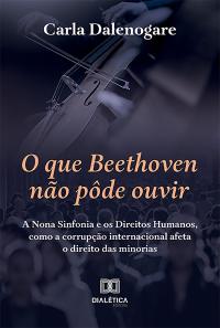 O que Beethoven não pôde ouvir