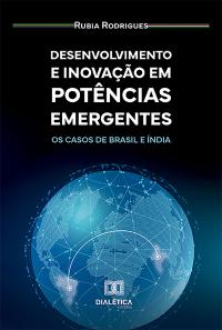 Desenvolvimento e Inovação em Potências Emergentes